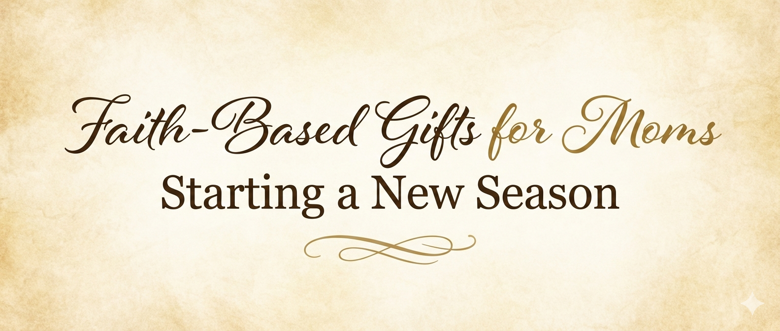Faith-Based Gifts for Moms Starting a New Season