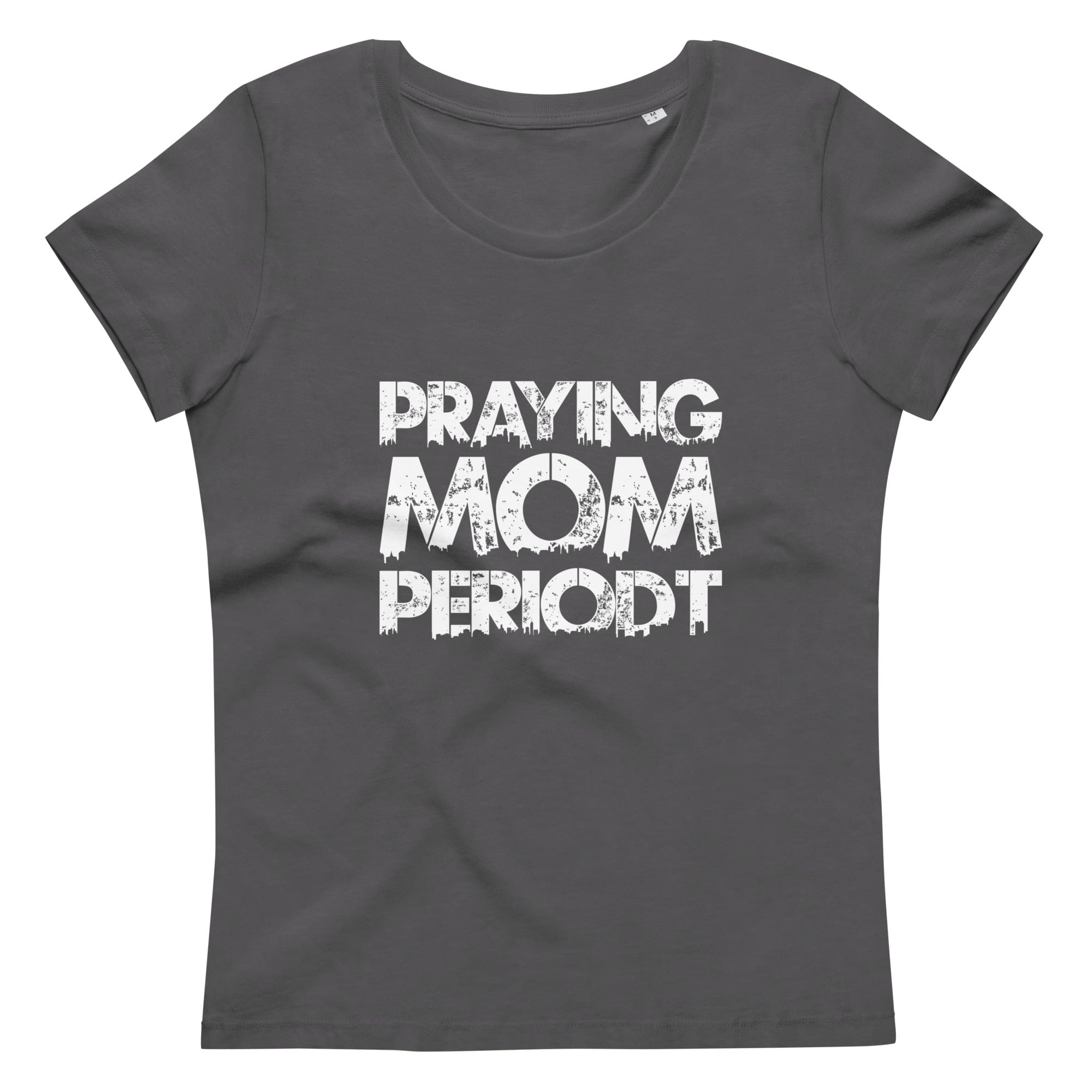 Premier Glory Wear Praying Mom Periodt (White Font) Women's Fitted T-Shirts
