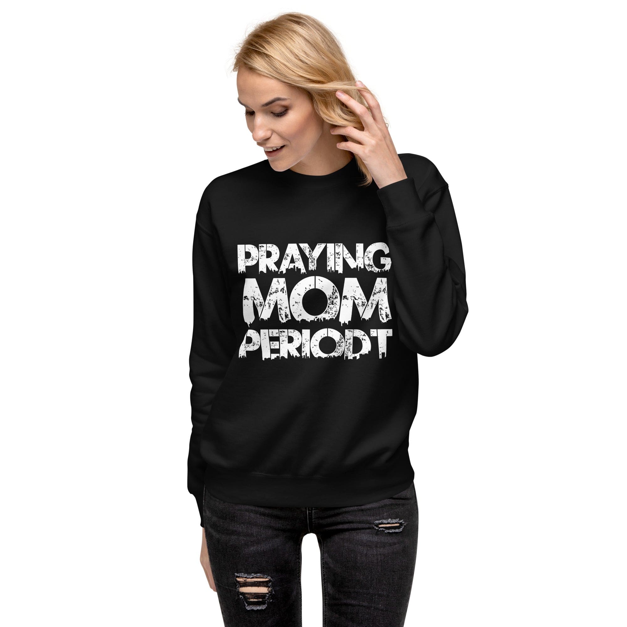 Premier Glory Wear Black / S Praying Moms Periodt (Multi Colors) Unisex Premium Sweatshirt