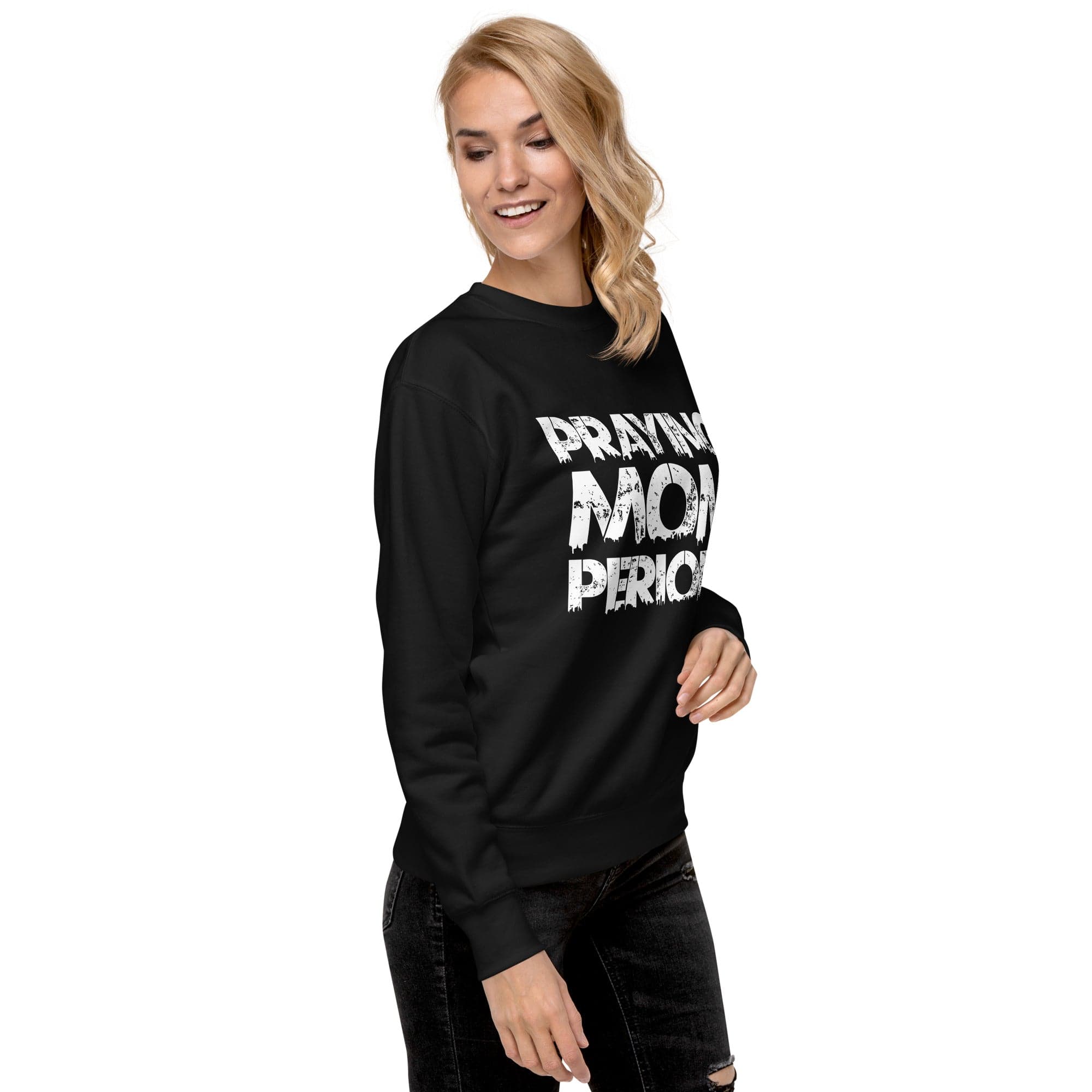 Premier Glory Wear Praying Moms Periodt (Multi Colors) Unisex Premium Sweatshirt