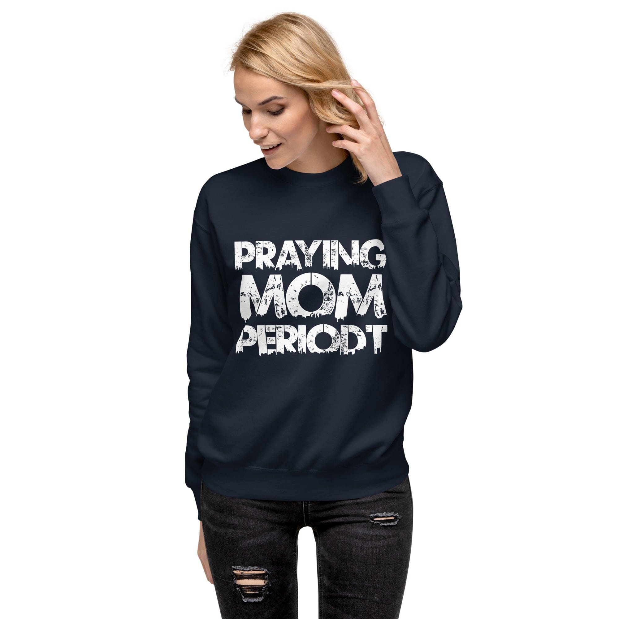 Premier Glory Wear Navy Blazer / S Praying Moms Periodt (Multi Colors) Unisex Premium Sweatshirt