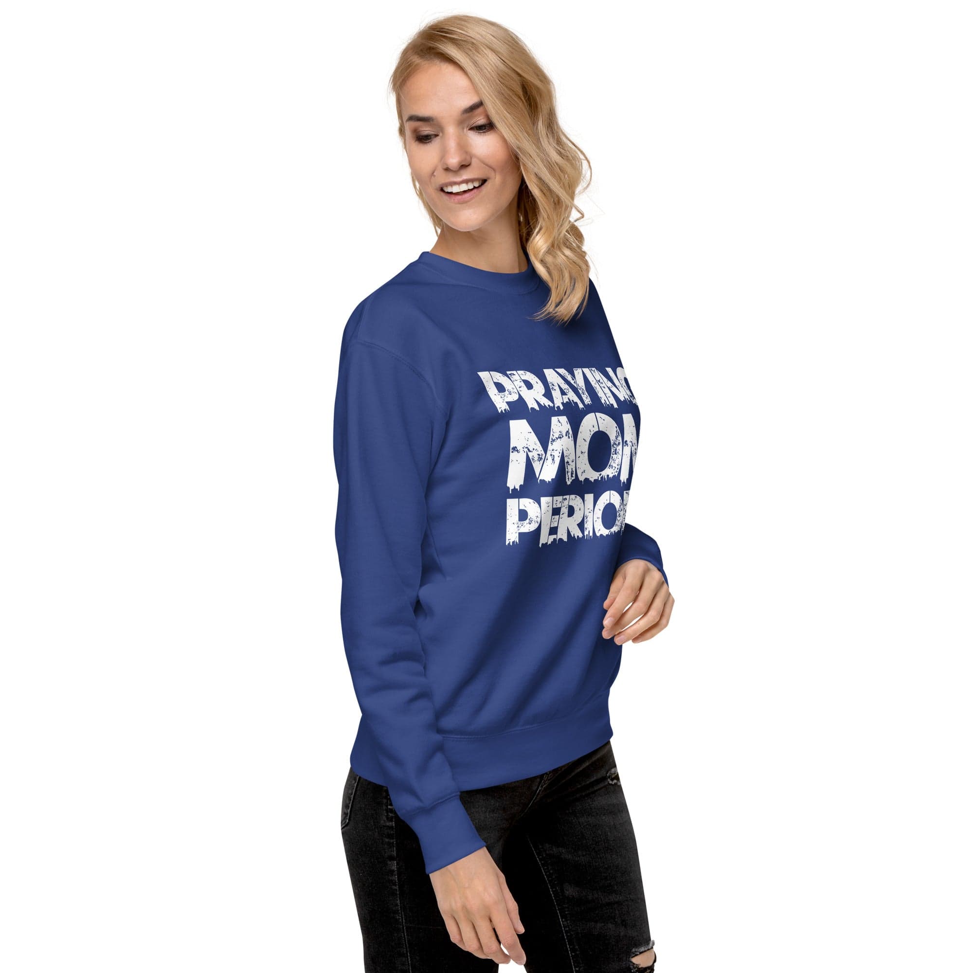 Premier Glory Wear Praying Moms Periodt (Multi Colors) Unisex Premium Sweatshirt