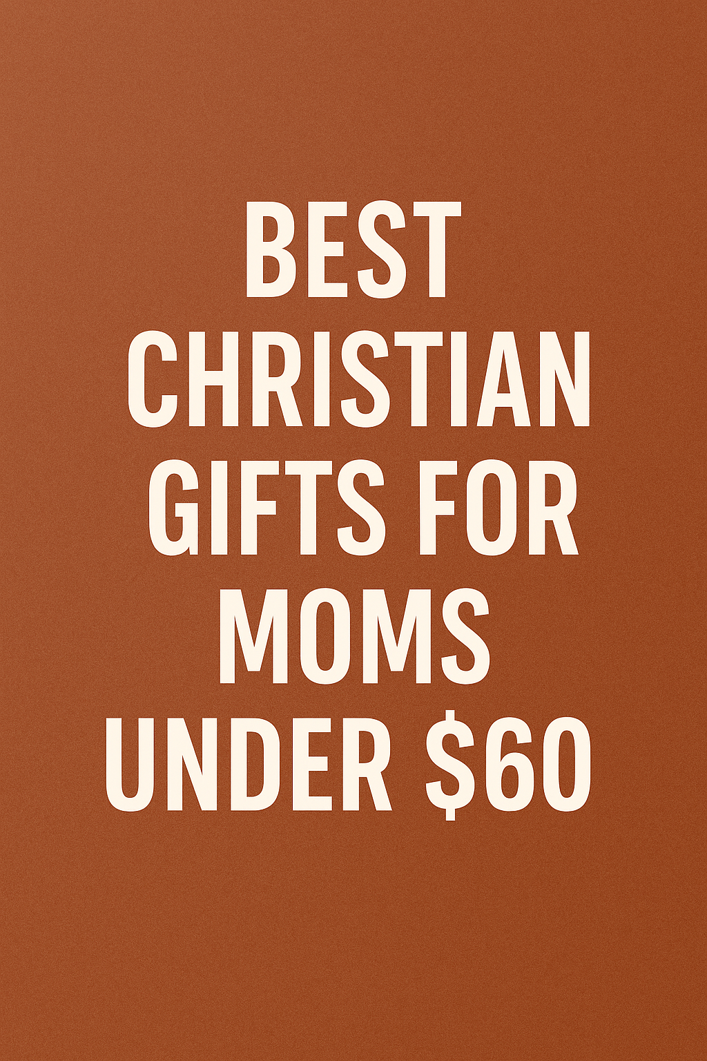 Best Christian Gifts for Moms Under $60