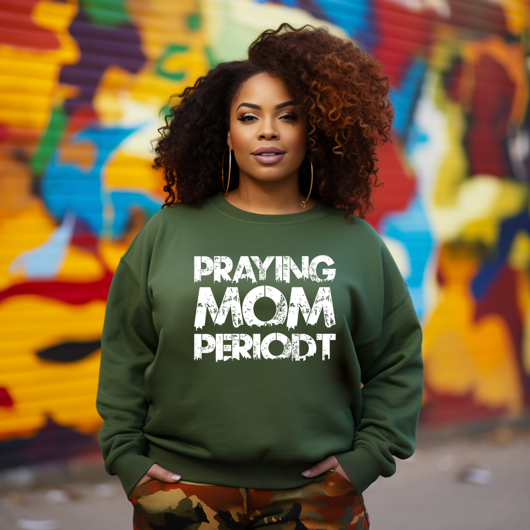 Praying Moms Periodt (Multi Colors) Unisex Premium Sweatshirt