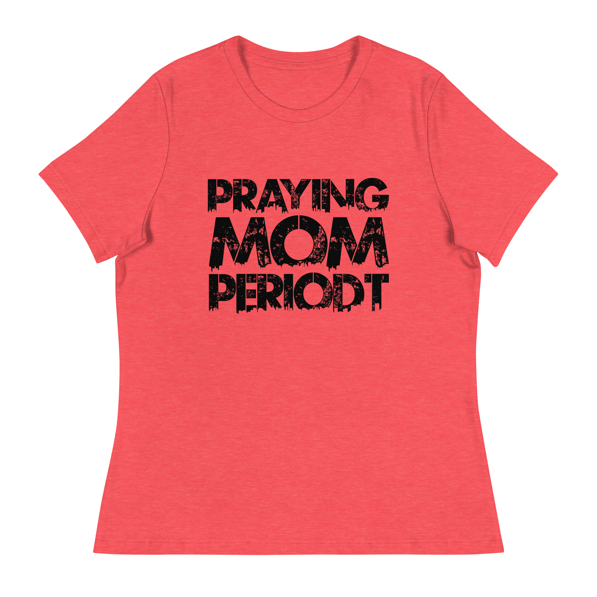 Premier Glory Wear Heather Red / S Praying Mom Periodt T-Shirts (Black Font)