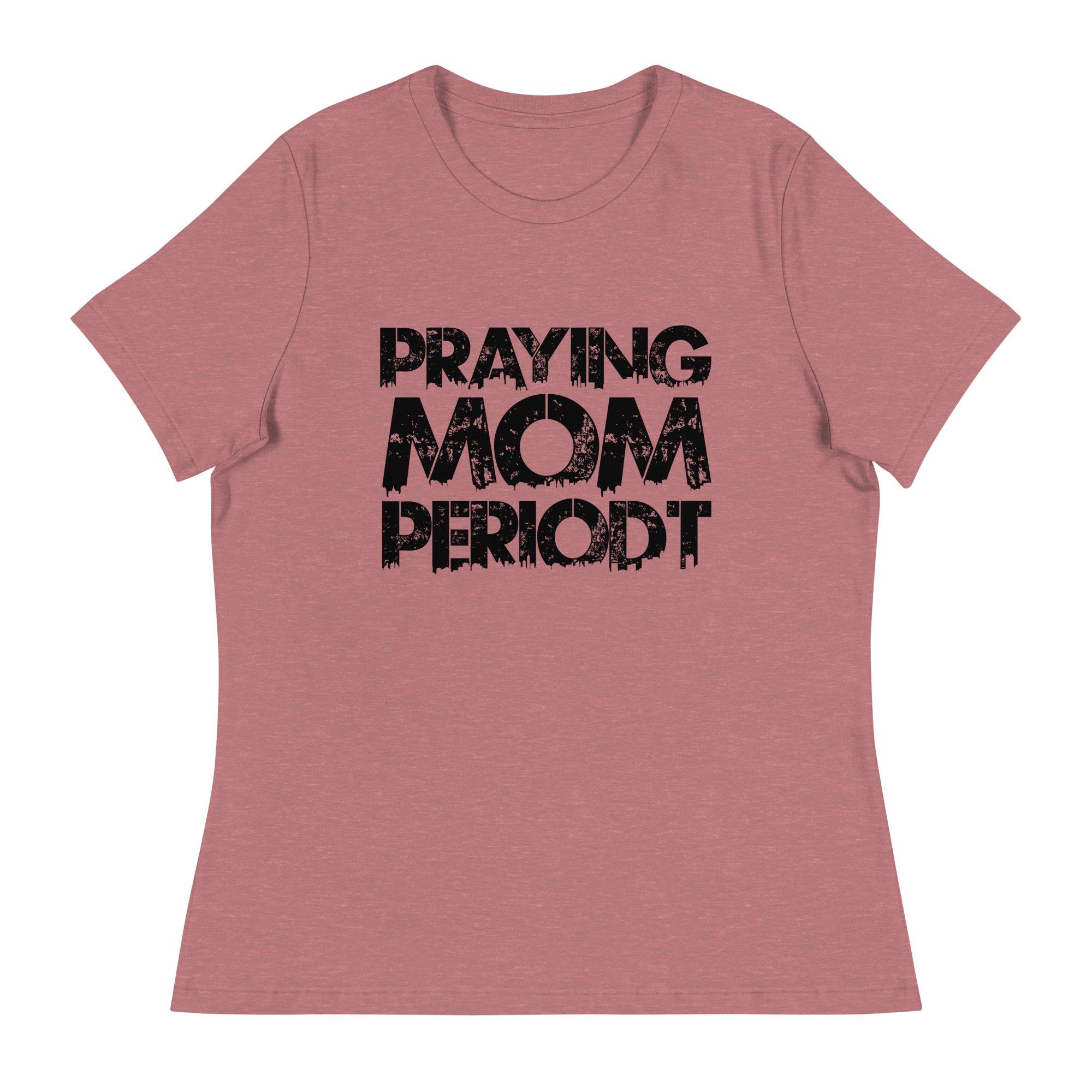 Premier Glory Wear Heather Mauve / S Praying Mom Periodt T-Shirts (Black Font)