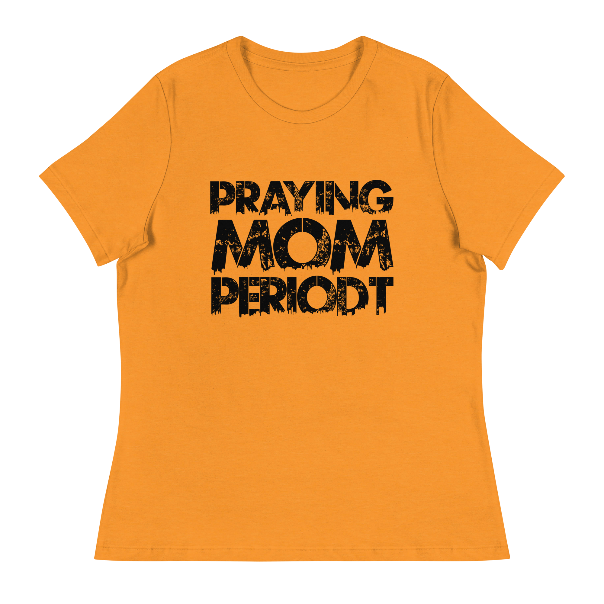 Premier Glory Wear Heather Marmalade / S Praying Mom Periodt T-Shirts (Black Font)