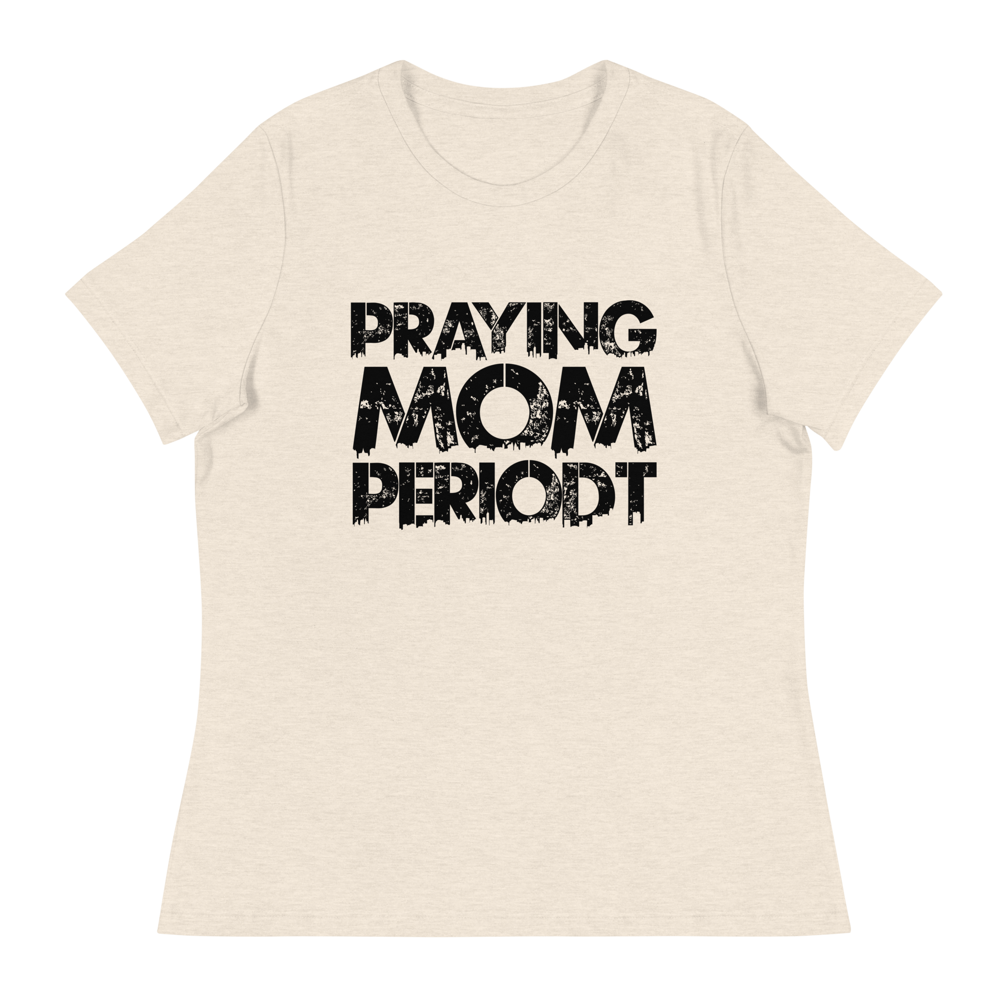 Premier Glory Wear Heather Prism Natural / S Praying Mom Periodt T-Shirts (Black Font)