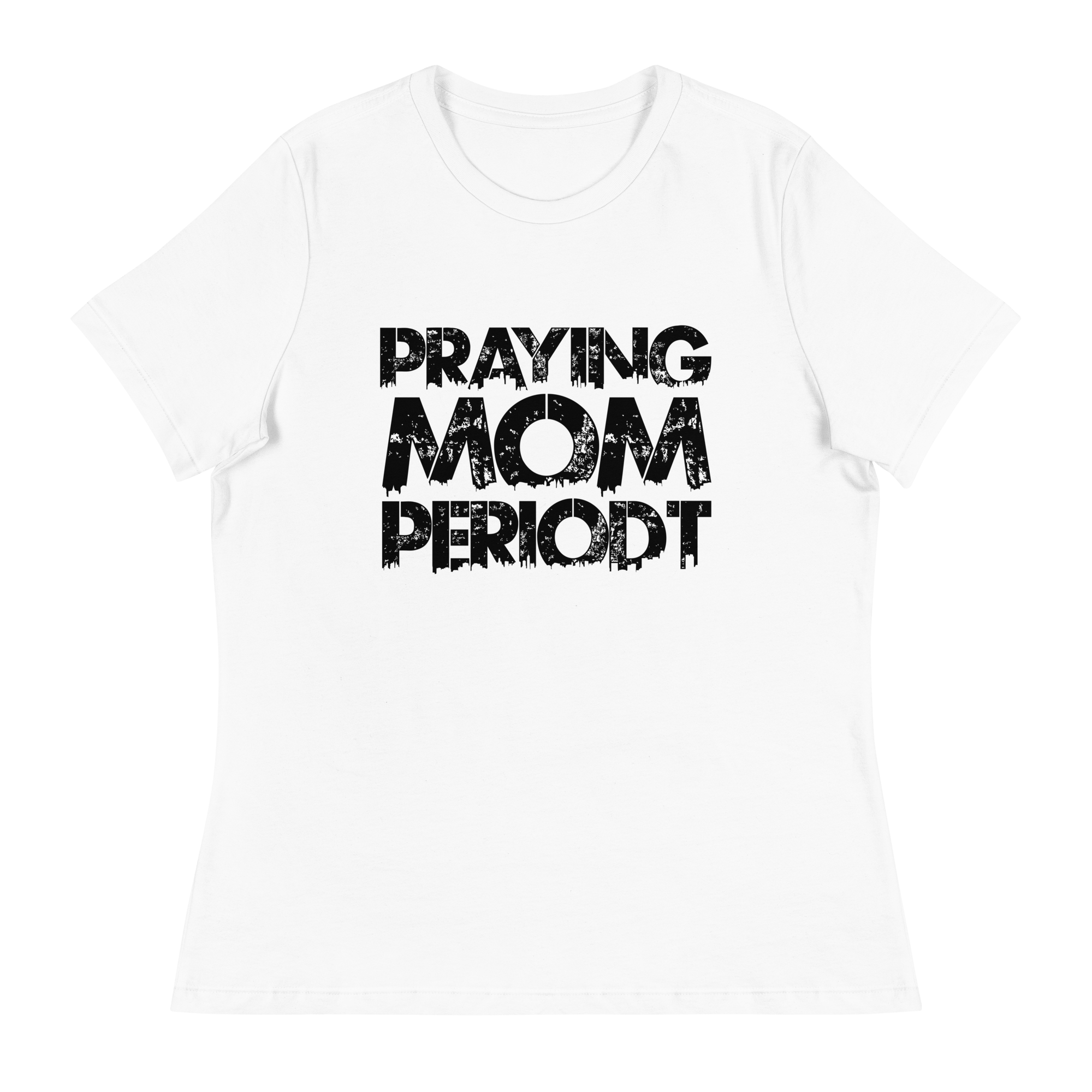 Premier Glory Wear White / S Praying Mom Periodt T-Shirts (Black Font)