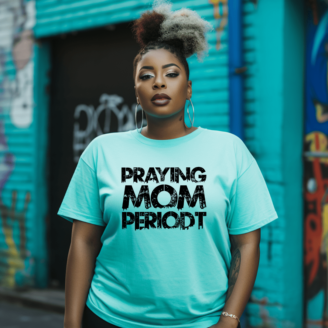 Premier Glory Wear Praying Mom Periodt T-Shirts (Black Font)