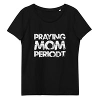 Thumbnail for Premier Glory Wear Praying Mom Periodt (White Font) Women's Fitted T-Shirts