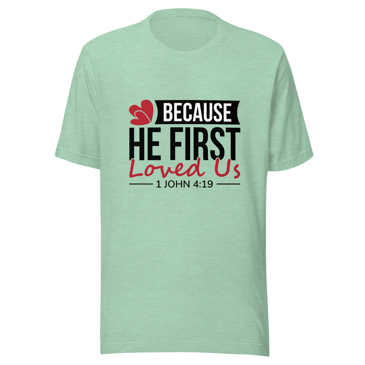 Because He First Loved Us [1 John 4:19]