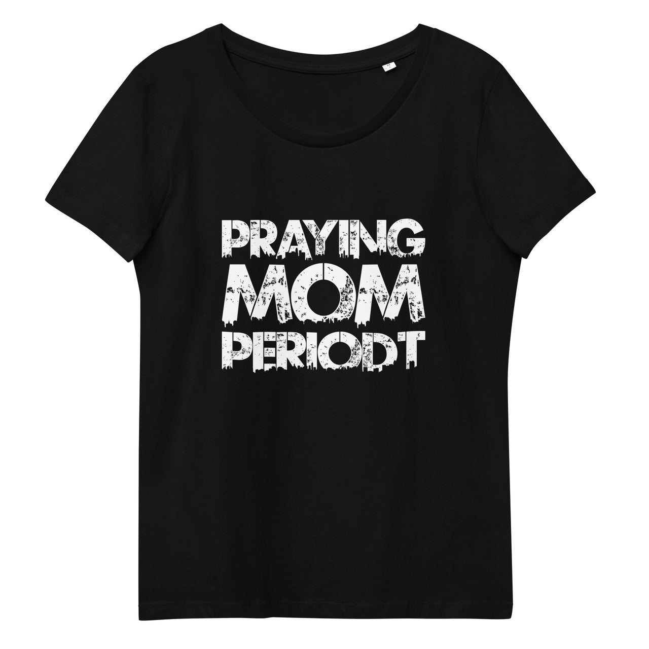[Praying Mom Periodt] White Font Women's Fitted T-Shirts