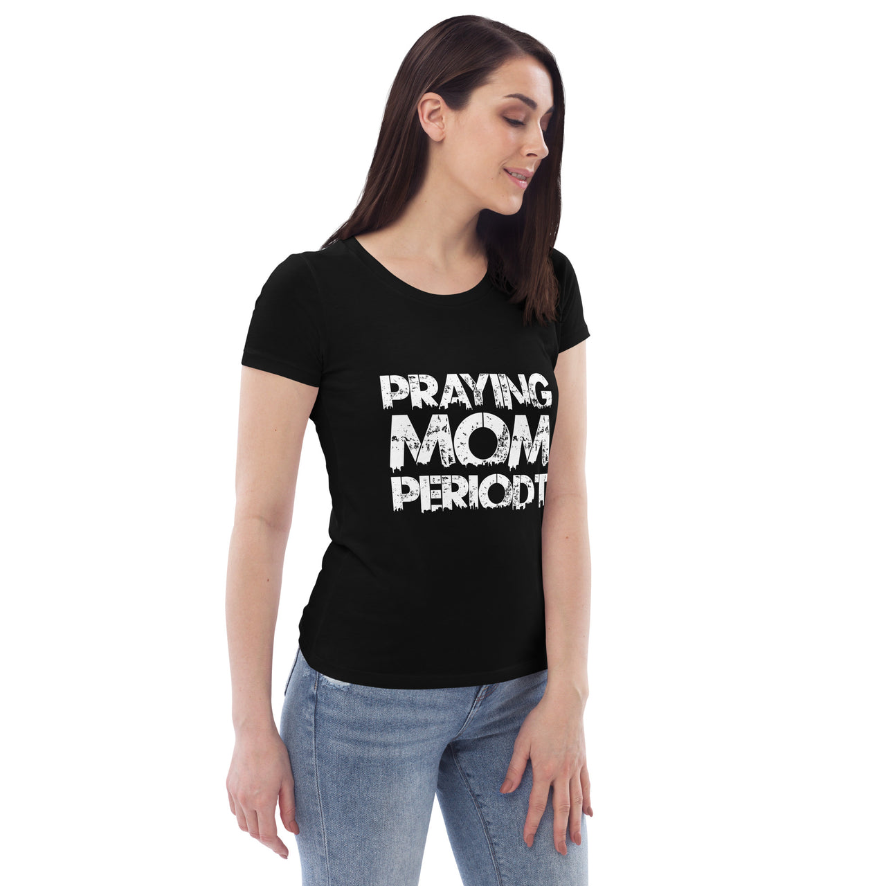 [Praying Mom Periodt] White Font Women's Fitted T-Shirts