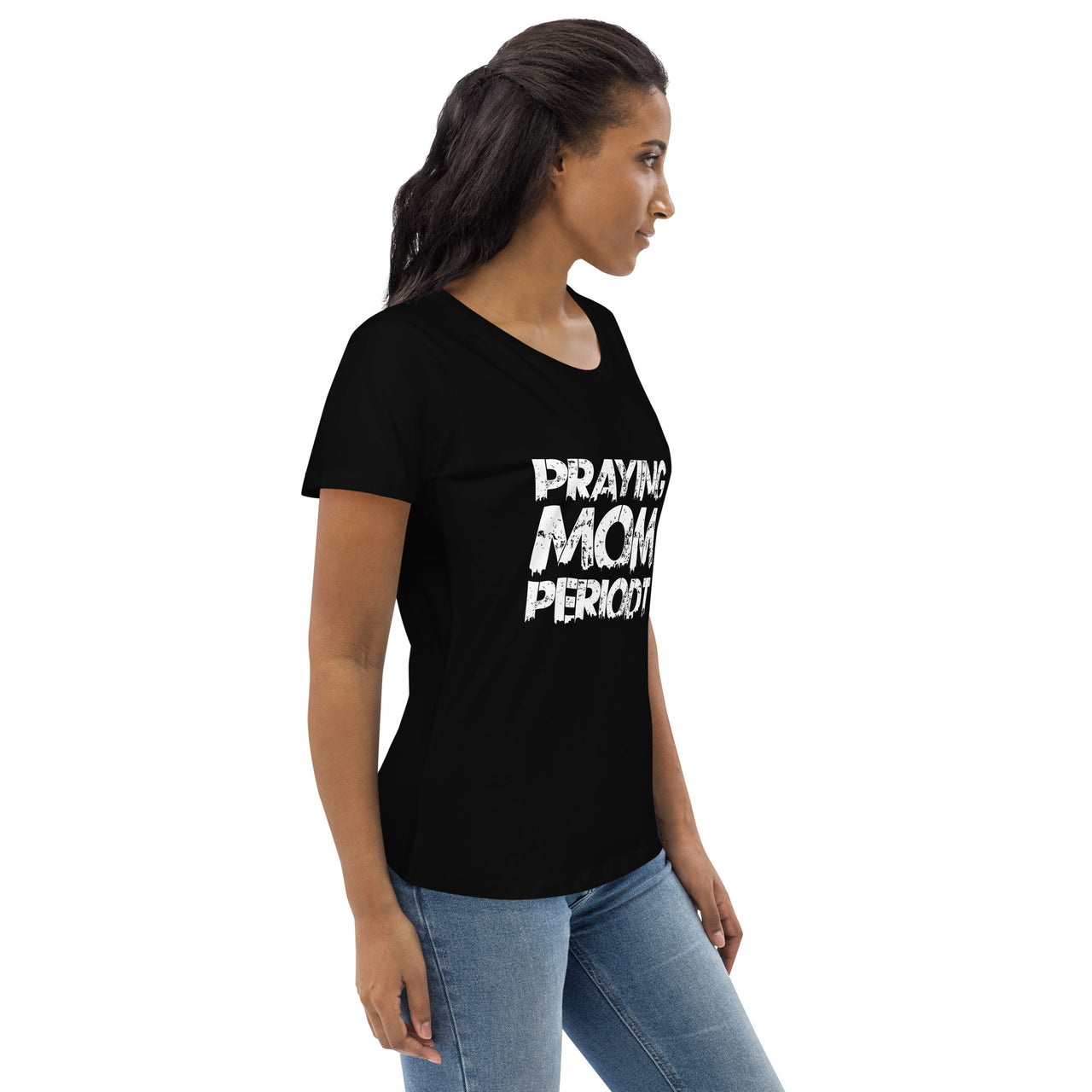 Praying Mom Periodt (White Font) Women's Fitted T-Shirts