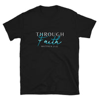Thumbnail for Through Faith Unisex T-Shirt