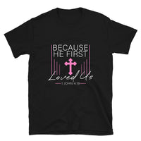 Thumbnail for Because He First Loved Us Unisex T-Shirt