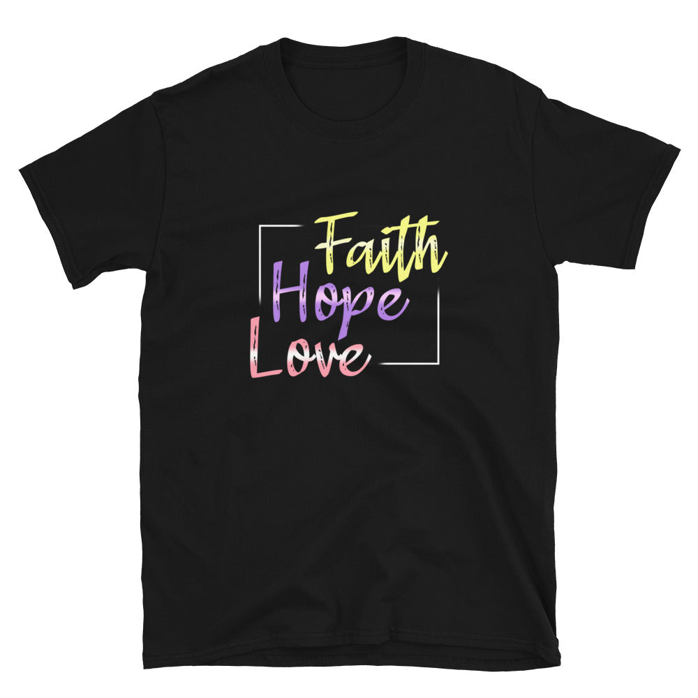 Faith Hope Love Unisex T-Shirt