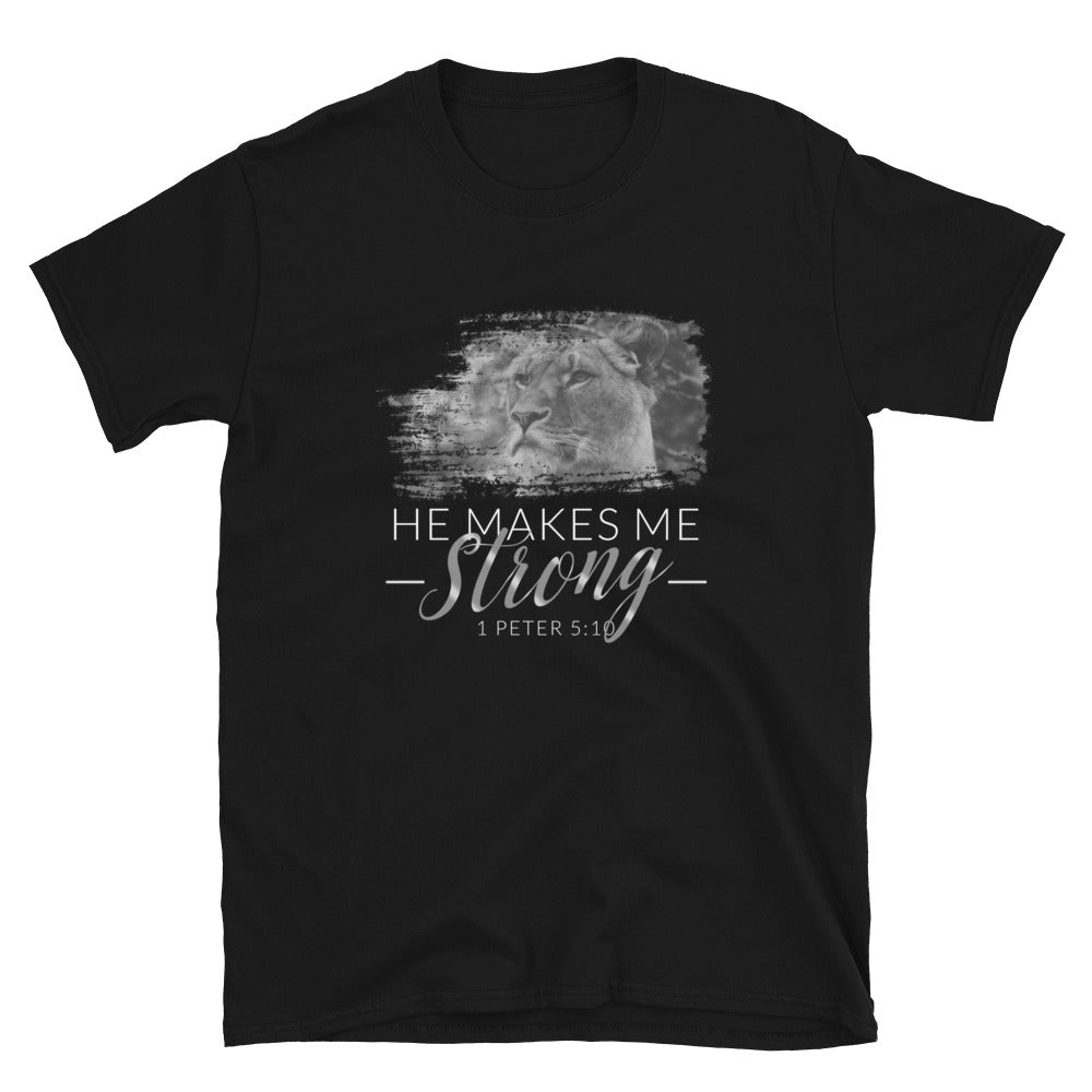 He Makes Me Strong Unisex T-Shirt