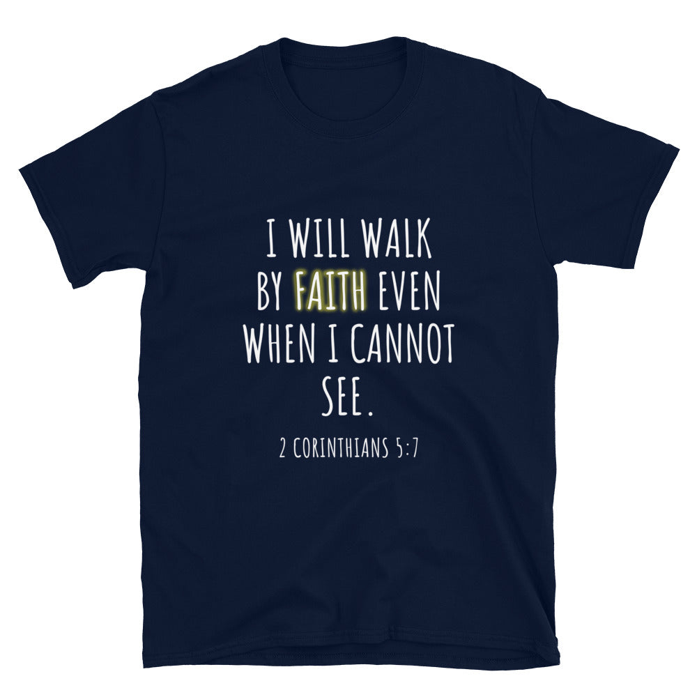 I Will Walk By Faith Unisex T-Shirt